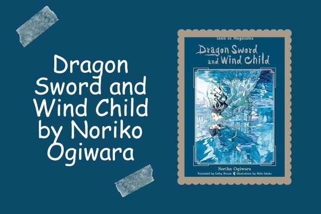 Dragon Sword and Wind Child by Noriko Ogiwara