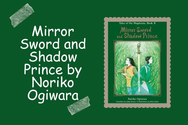 Mirror Sword and Shadow Prince by Noriko Ogiwara