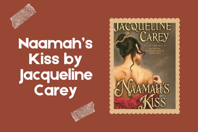 Naamah’s Kiss by Jacqueline Carey