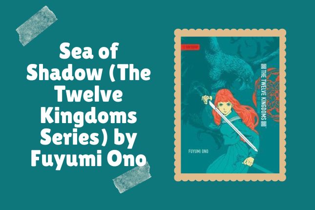 Sea of Shadow (The Twelve Kingdoms Series) by Fuyumi Ono