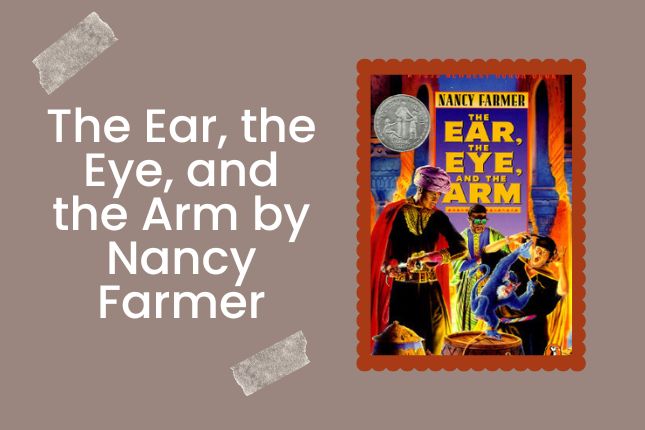 The Ear, the Eye, and the Arm by Nancy Farmer