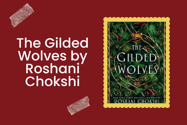The Gilded Wolves by Roshani Chokshi